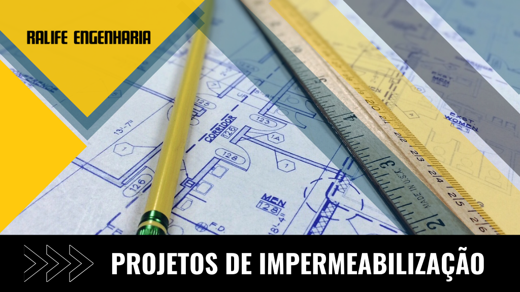 As Etapas de um Projeto de Impermeabilização na Construção.